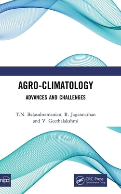 Agro-Climatology: Advances and Challenges by Balasubramanian, T. N.