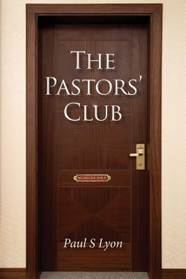 The Pastors' Club by Lyon, Paul S.