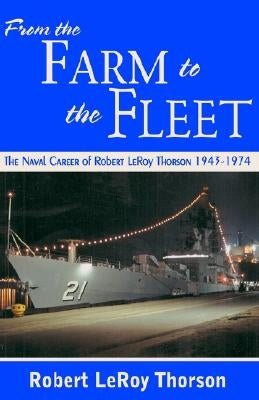 From the Farm to the Fleet by Thorson, Robert Leroy