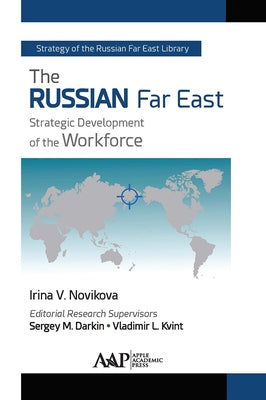 The Russian Far East: Strategic Development of the Workforce by Novikova, Irina V.