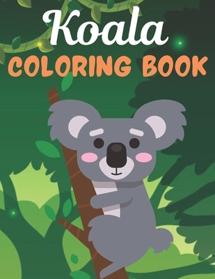 Koala COLORING BOOK: A fun Coloring Pages. A book type of awesome and a sweet animals Coloring Page. pages of Fun and easy. by Press House, Rossy