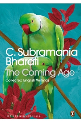 The Coming Age: Collected English Writings by Bharati, C.