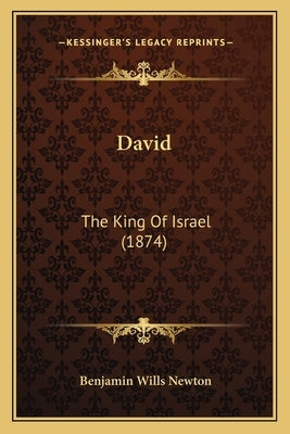 David: The King Of Israel (1874) by Newton, Benjamin Wills