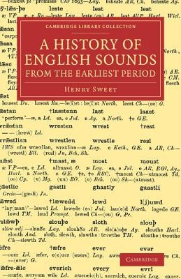 A History of English Sounds from the Earliest Period: With Full Word-Lists by Sweet, Henry