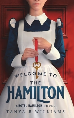 Welcome To The Hamilton: A Hotel Hamilton Novel by Williams, Tanya E.