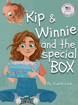 Kip & Winnie and the special BOX: A Story About Your Right to Be Secure by Lark, Truett
