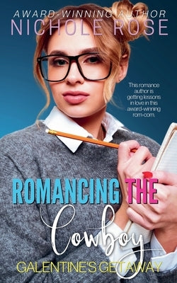 Romancing the Cowboy by Rose, Nichole