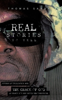 Real Stories to Tell: The Grace of God by Sandy, Thomas