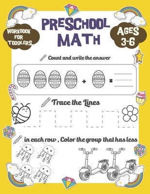 Preschool Math workbook for toddlers ages 3-6: Preschool math workbook for toddlers beginner math, handwriting, Number tracing, addition, small and ta by Zone, Mahdi