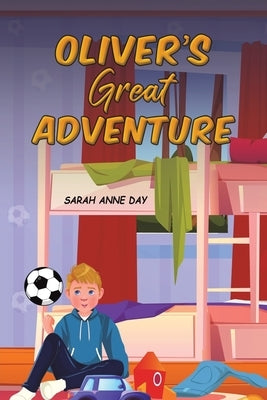 Oliver's Great Adventure by Day, Sarah Anne