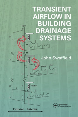 Transient Airflow in Building Drainage Systems by Swaffield, John