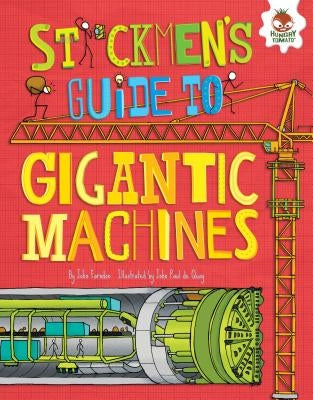 Stickmen's Guide to Gigantic Machines by Farndon, John