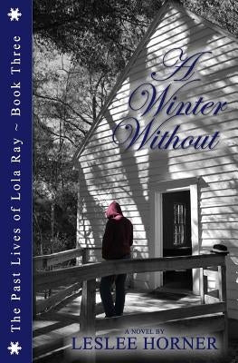 A Winter Without by Horner, Leslee
