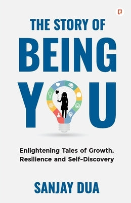 The Story Of Being You by Dua, Sanjay