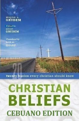 Christian Beliefs Cebuano Edition by Sharp, Keith M.
