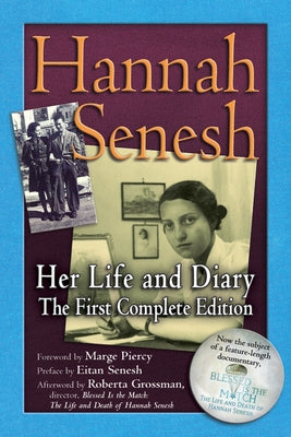Hannah Senesh: Her Life and Diary, the First Complete Edition by Senesh, Hannah