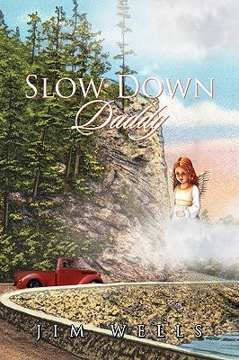 Slow Down Daddy by Wells, Jim