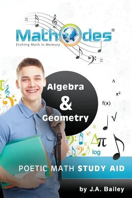 MathOdes: Etching Math in Memory: Algebra & Geometry by Bailey, J. a.