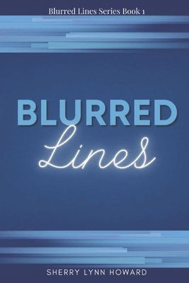 Blurred Lines by Howard, Sherry Lynn