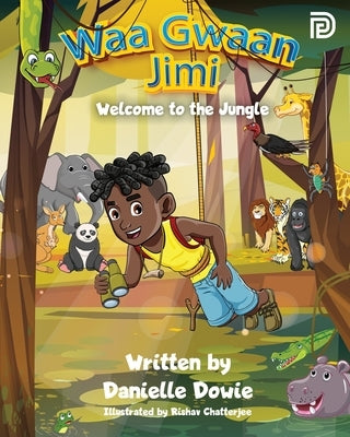 Waa Gwaan Jimi: Welcome to the Jungle by Dowie, Danielle