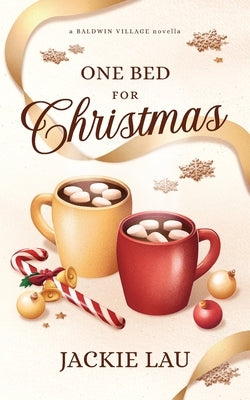 One Bed for Christmas: A Baldwin Village Novella by Lau, Jackie