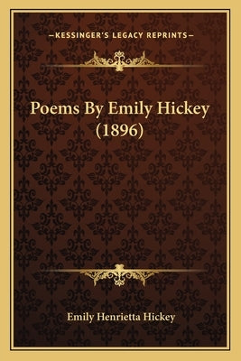 Poems By Emily Hickey (1896) by Hickey, Emily Henrietta