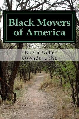 Black Movers of America by Uche, Osondu