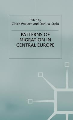 Patterns of Migration in Central Europe by Wallace, C.