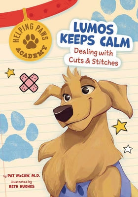 Lumos Keeps Calm: Dealing with Cuts & Stitches by Bean, Mavis