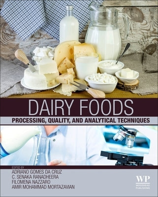 Dairy Foods: Processing, Quality, and Analytical Techniques by Cruz, Adriano Gomes Da