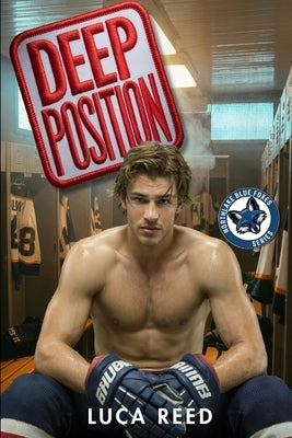 Deep Position: A Steamy MM Hockey Romance by Reed, Luca