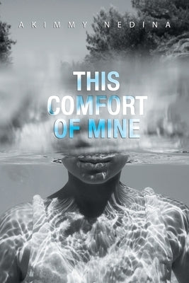 This Comfort of Mine by Nedina, Akimmy
