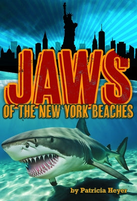 Jaws of the New York Beaches by Heyer, Patricia