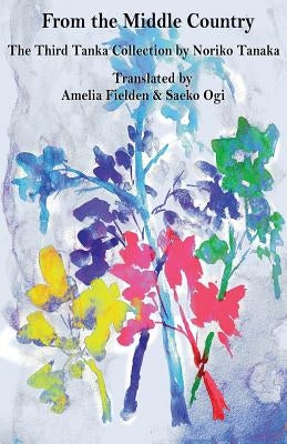 From the Middle Country by Tanaka, Noriko