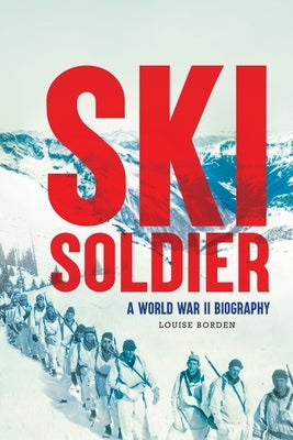 Ski Soldier by Borden, Louise