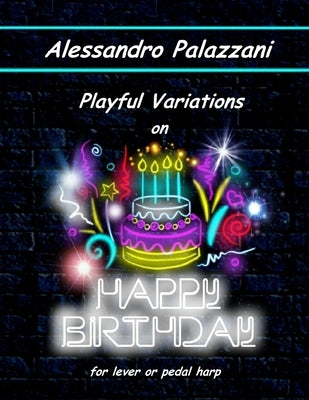 Playful Variations on Happy Birthday: for lever or pedal harp by Palazzani, Alessandro