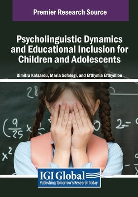 Psycholinguistic Dynamics and Educational Inclusion for Children and Adolescents by Katsarou, Dimitra