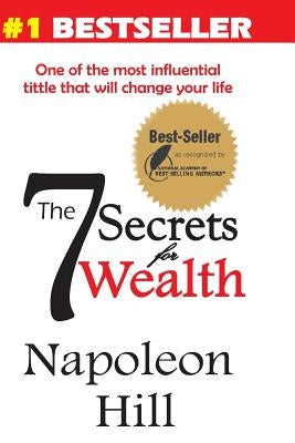 The 7 Secrets For WEALTH by Hill, Napoleon
