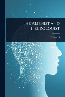 The Alienist and Neurologist by 
