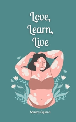 Love, Learn, Live by Squirrel, Sandra