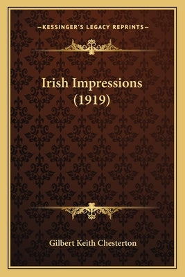 Irish Impressions (1919) by Chesterton, G. K.