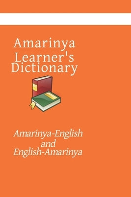 Amarinya Learner's Dictionary: Amarinya-English and English-Amarinya by Kasahorow