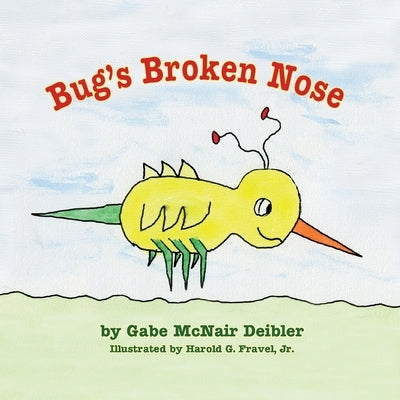 Bug's Broken Nose by Deibler, Gabe McNair