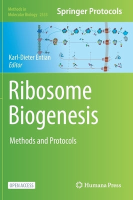 Ribosome Biogenesis: Methods and Protocols by Entian, Karl-Dieter