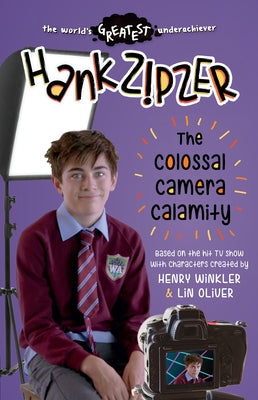 Hank Zipzer: The Colossal Camera Calamity by Baker, Theo