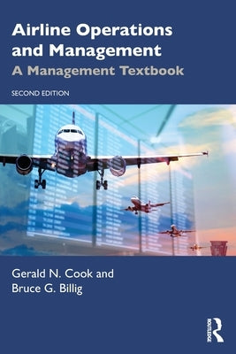 Airline Operations and Management: A Management Textbook by Cook, Gerald N.
