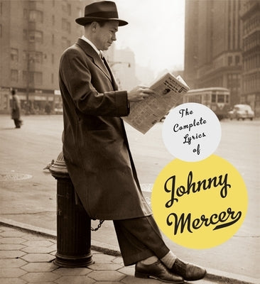 The Complete Lyrics of Johnny Mercer by Mercer, Johnny