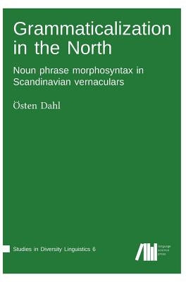Grammaticalization in the North by Dahl, Östen