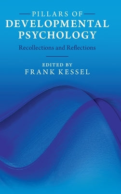 Pillars of Developmental Psychology by Kessel, Frank