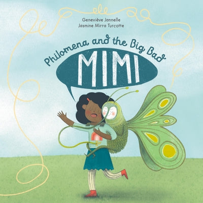Philomena and the Big Bad Mimi by Jannelle, Geneviève